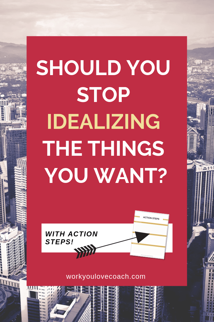 Should you stop idealizing the things you want?