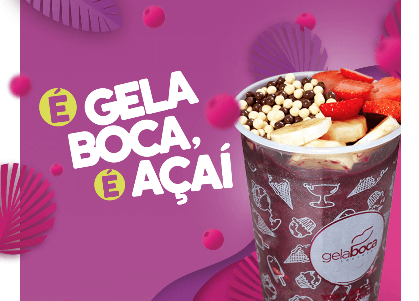 Açaí cup with strawberries and granola on a pink background, with the text “Gela Boca, e açaí”.