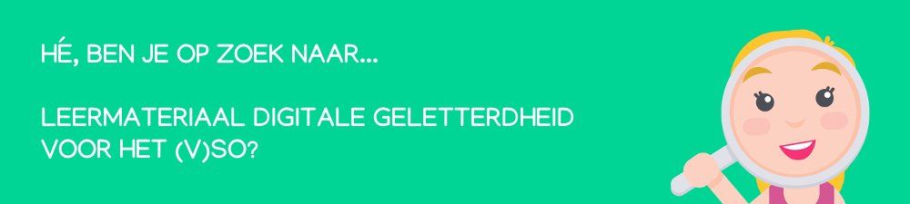 naar wikiwijs.nl Een meisje kijkt door vergrootglas en daarnaast de tekst: Hé, ben je op zoek naar... leermateriaal digitale geletterdheid voor het (V)SO?
