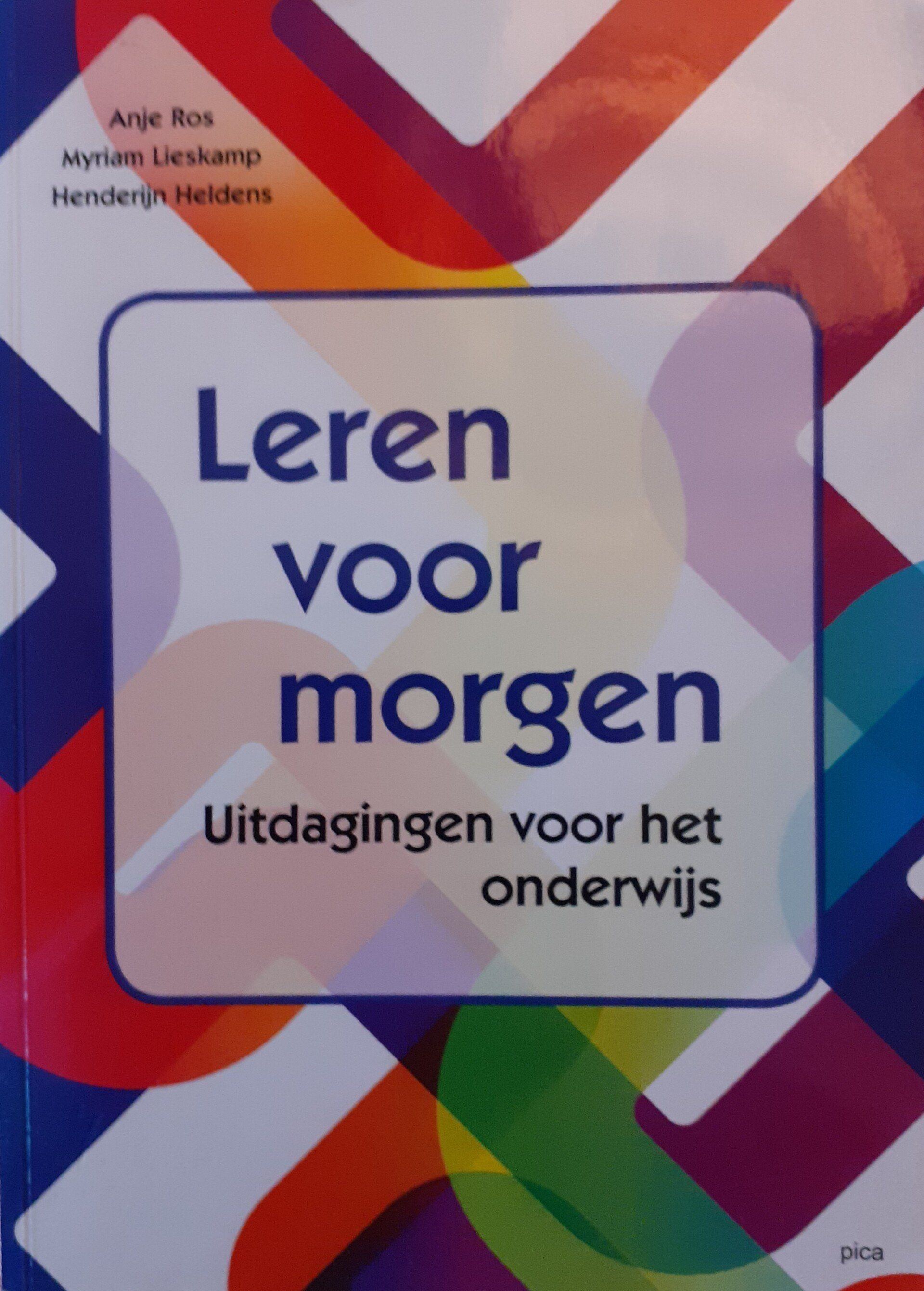 Leren voor morgen; Uitdagingen voor het onderwijs - Ros, Lieskamp, Heldens
