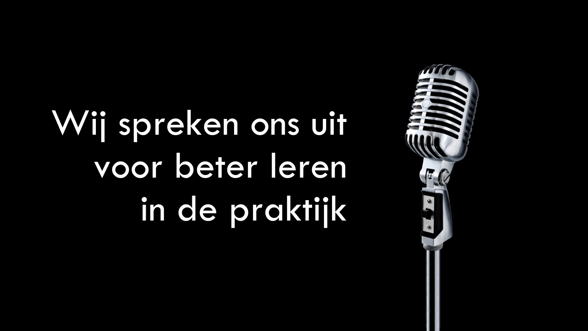 Wij spreken ons uit voor beter leren in de praktijk