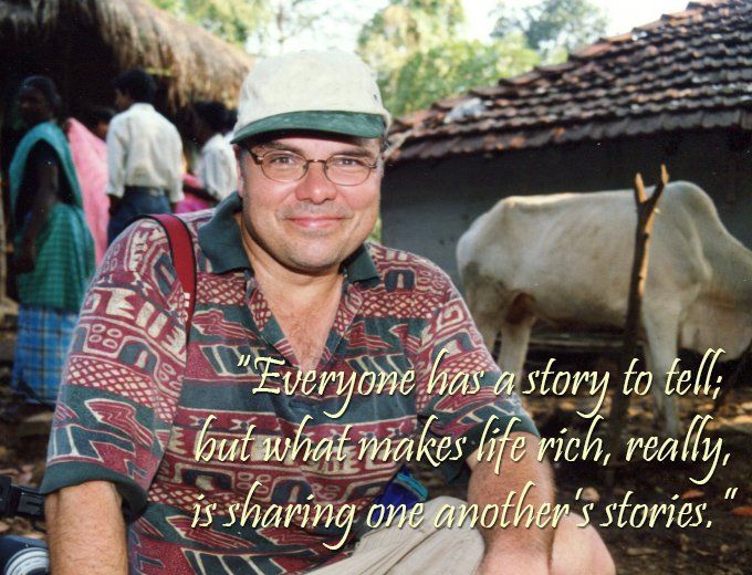 Image of David Tonks and text reading “Everyone has a story to tell; but what makes life rich, realy, is sharing one another’s stories.”
