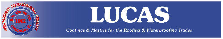 Lucas Coatings and Mastics for the Roofing and Waterproofing Trades
