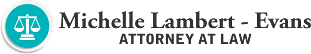 Michelle Lambert-Evans Attorney At Law Michelle Lambert-Evans Attorney At Law