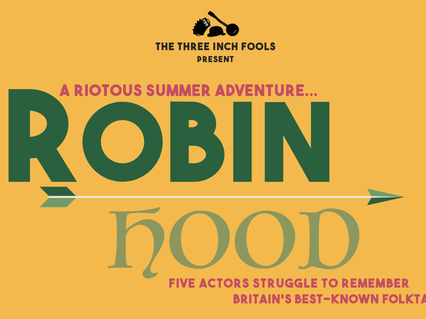 Robin hood is a riotous summer adventure and five actors struggle to remember britain 's best-known folktale