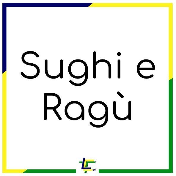 SUGHI E RAGU'