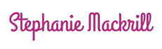 Stephanie Mackrill in pink cursive script.