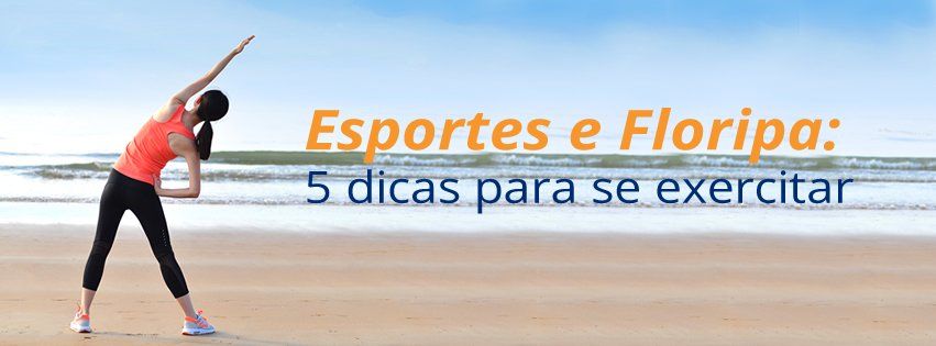 esportes em Floripa - 5 dicas para se exercitar