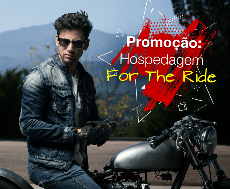 Promotional banner with a man on a motorcycle and text: “Promoção: Hospedagem For The Ride.”