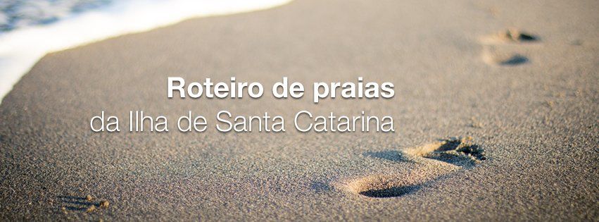 Roteiro das praias da Ilha de Santa Catarina