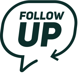 A speech bubble with the words follow up on it