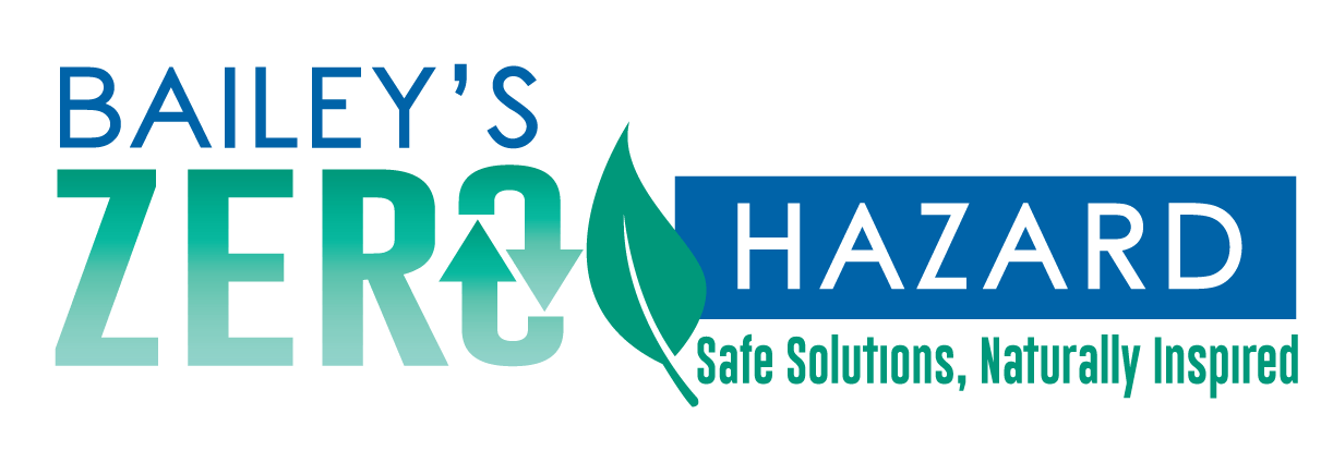 Bailey's Zero Hazard - Safe Solutions, Naturally Inspired