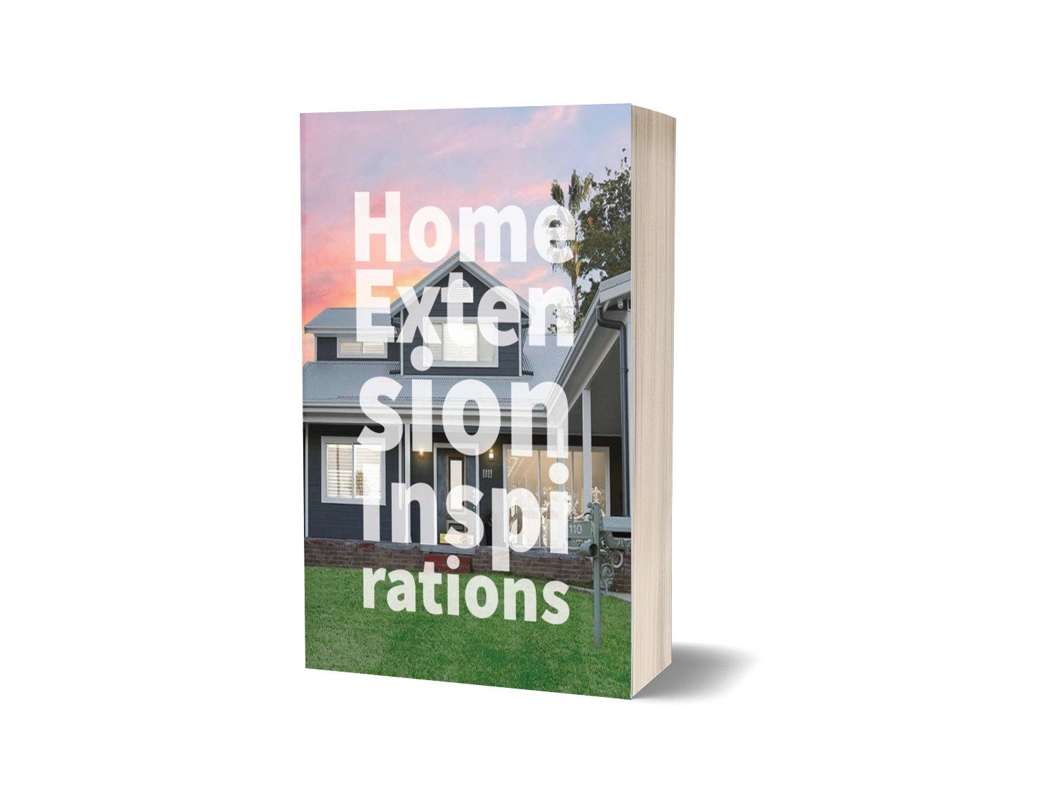 A book titled home extension inspirations with a picture of a house on the cover.