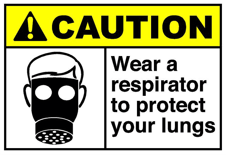 Caution sign:  Person wearing respirator; text: Wear a respirator to protect your lungs. Yellow and black.