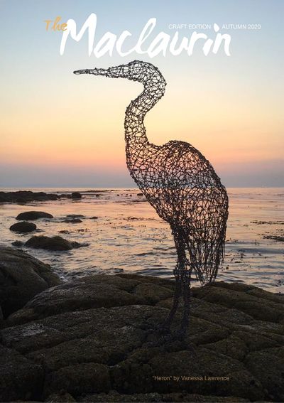 The Maclaurin Magazine Craft Edition Autumn 2020 The Maclaurin Magazine Craft Edition Autumn 2020