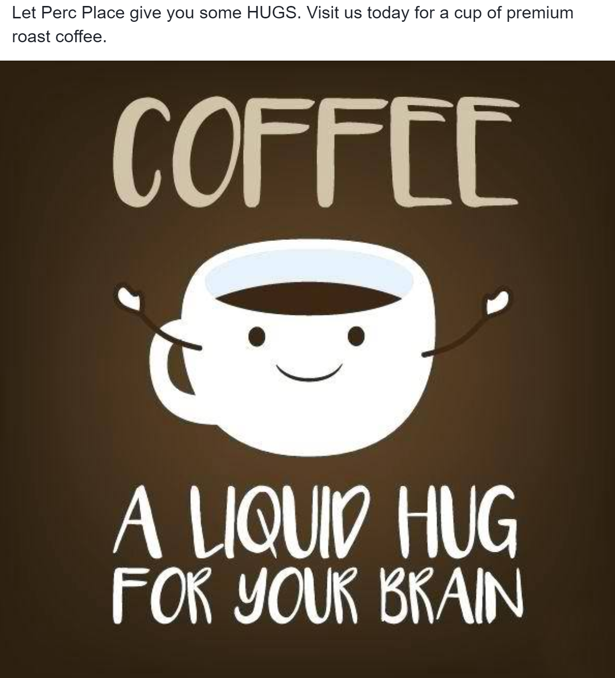 A poster that says coffee a liquid hug for your brain