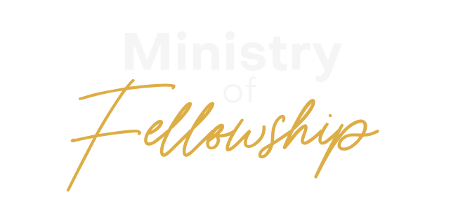 Ministry Of Fellowship Ministry Of Fellowship