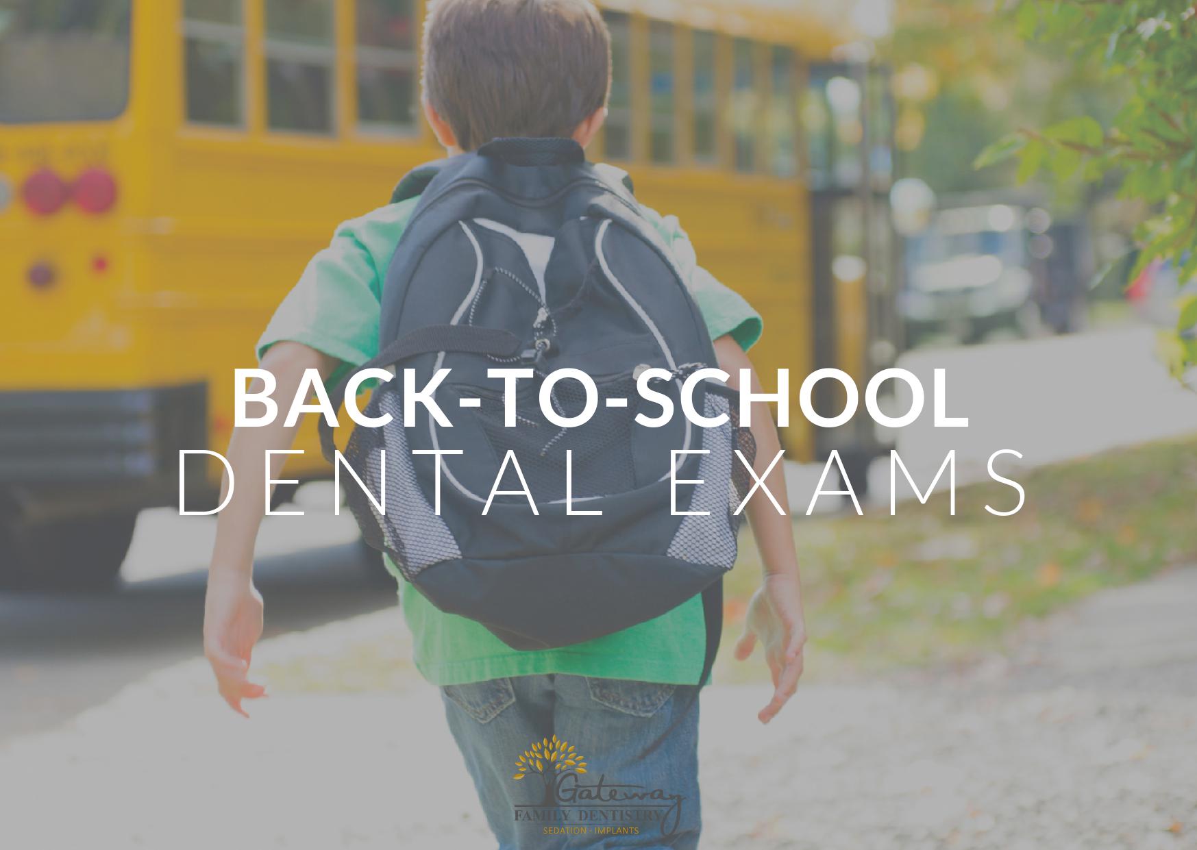 back to school dental exams gateway family dentistry back to school dental exams gateway family dentistry