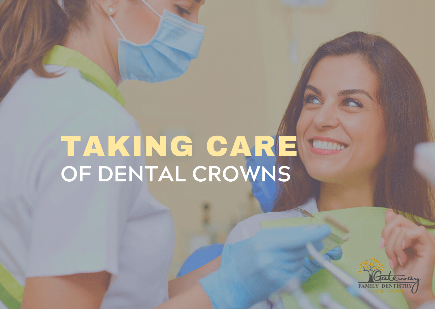Taking care of dental crowns Gateway Family Dentistry Taking care of dental crowns Gateway Family Dentistry