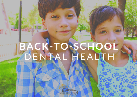 back to school dental health gateway family dentistry back to school dental health gateway family dentistry