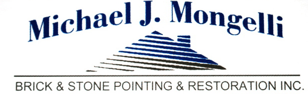 Michael Mongelli Brick & Stone Pointing & Restoration Inc. Michael Mongelli Brick & Stone Pointing & Restoration Inc.