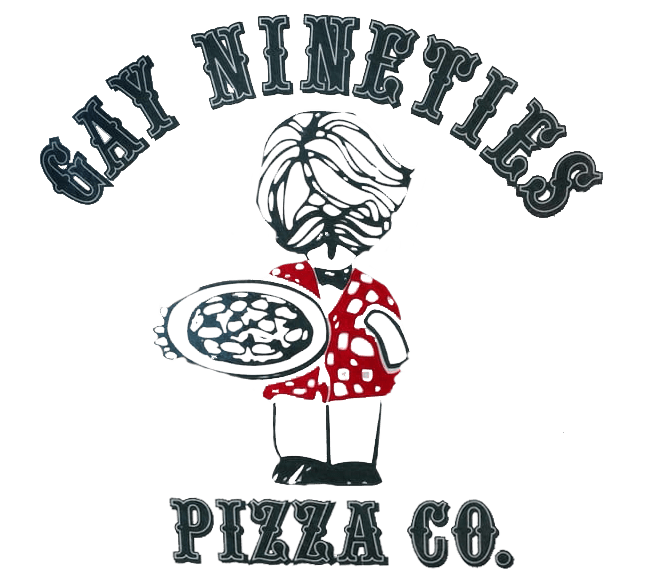 Gay Nineties Pizza Gay Nineties Pizza