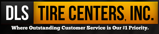Dls tire centers inc. where outstanding customer service is our # 1 priority
