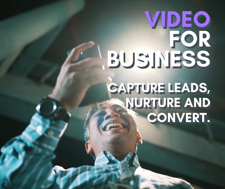 Businessman smiling and raising a hand, with text: “Video for Business: Capture leads, nurture and convert.”