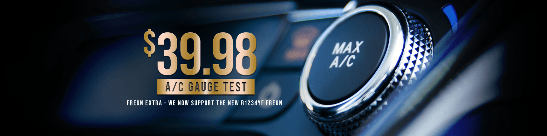 A/C gauge test for $39.98.  Max A/C button on car dashboard.