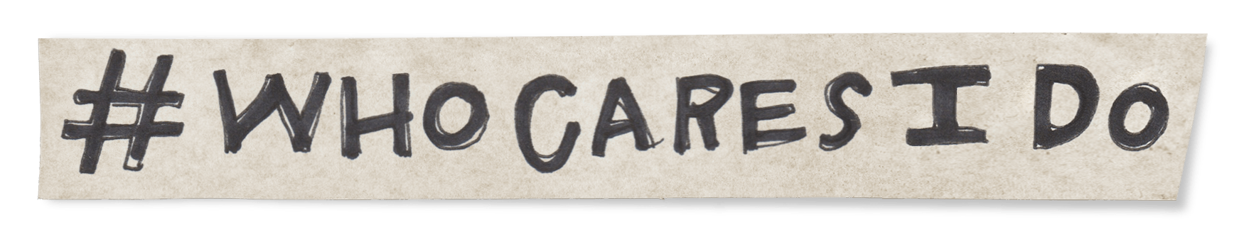 #WhoCaresIDo