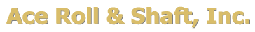A logo for ace roll & shaft inc. with a white background