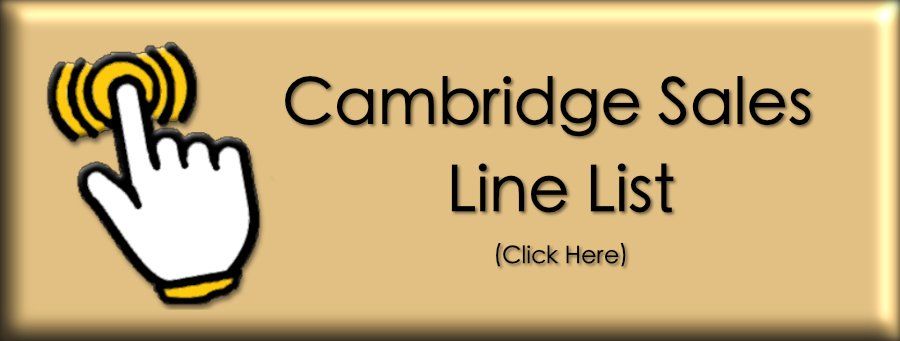 Click here for our Line List Click For the Cambridge Sales Line List