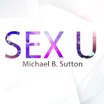 Book cover reading “SEX U” by Michael B. Sutton in purple and pink text on a white background