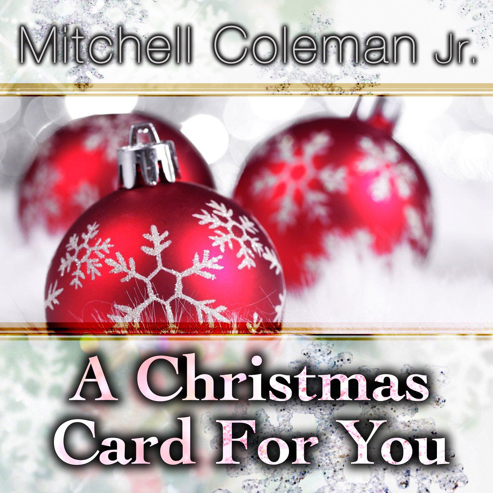 Red Christmas ornaments with snowflakes and the text “A Christmas Card For You” by Mitchell Coleman Jr.