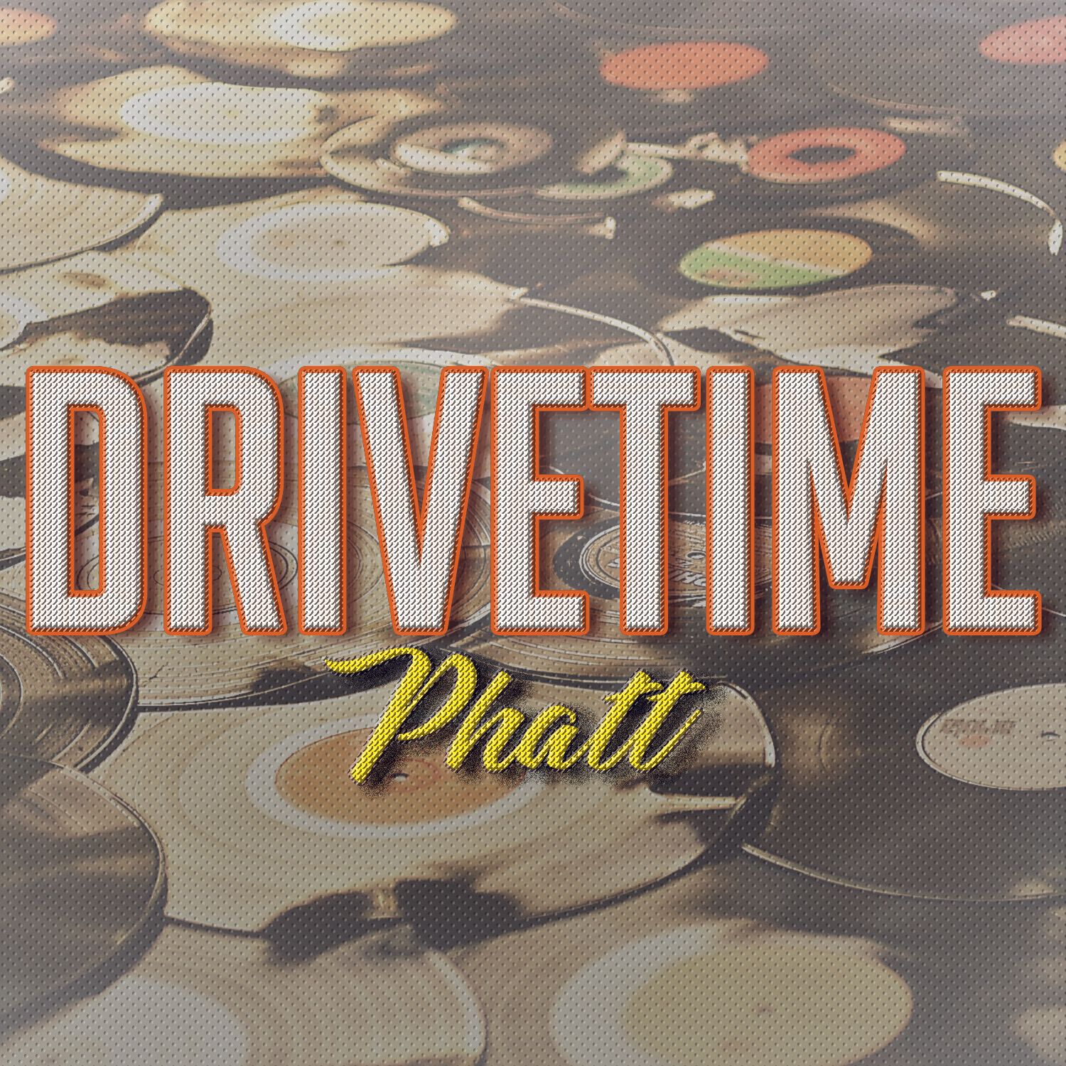 “DRIVETIME” text over a retro polka-dot background with “Phatt” in yellow script