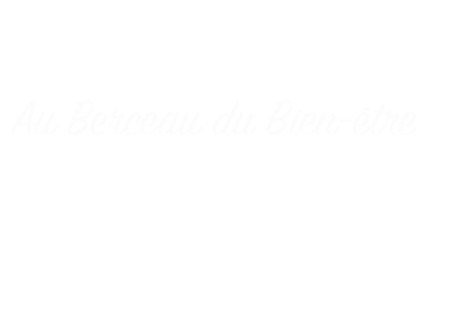 Au Berceau du Bien-être