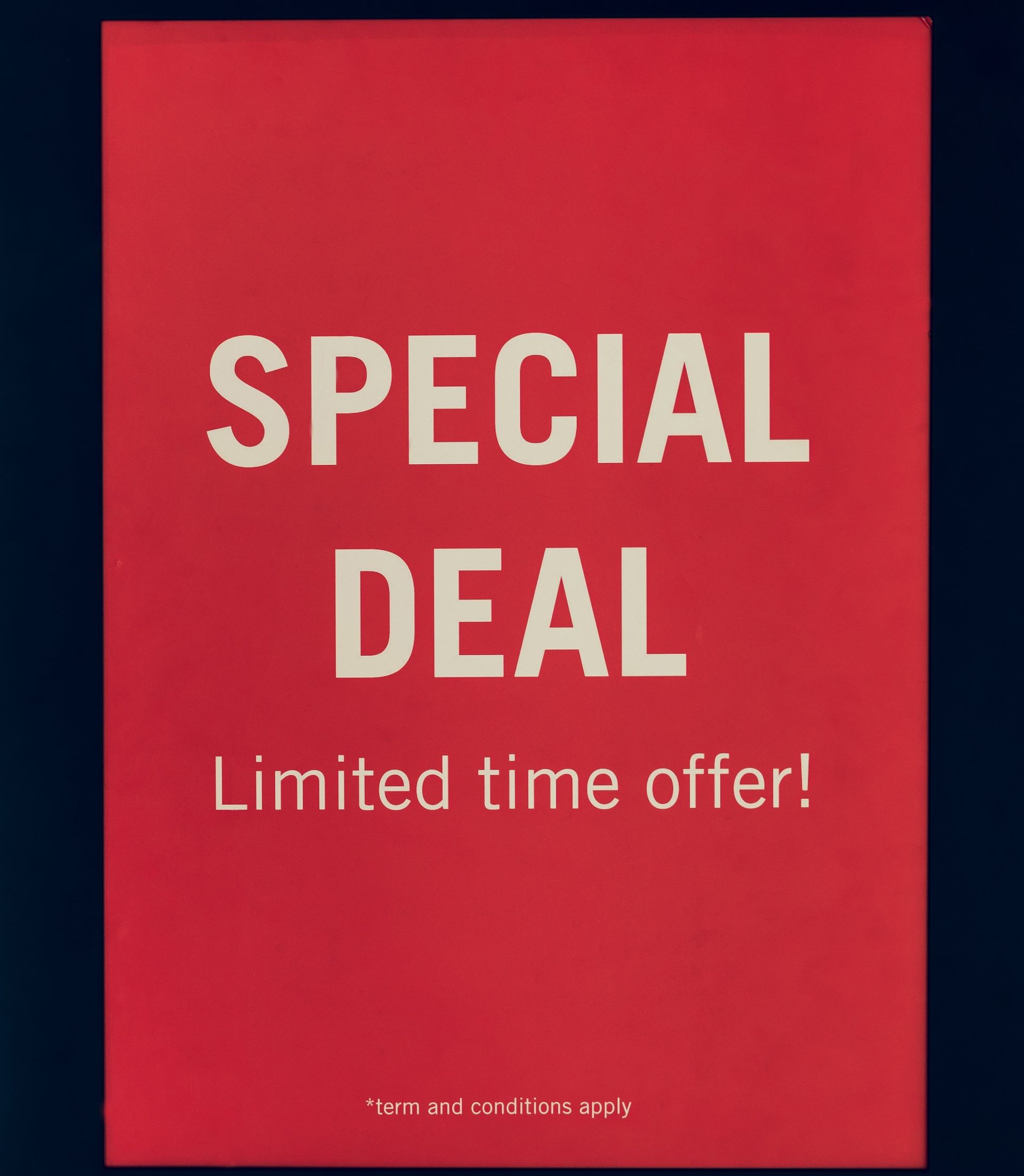 Can you read the fine print? Special sale, limited time offer