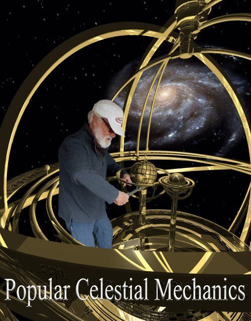 Man in a white cap working on a golden orrery with a galaxy background. Title: Popular Celestial Mechanics.