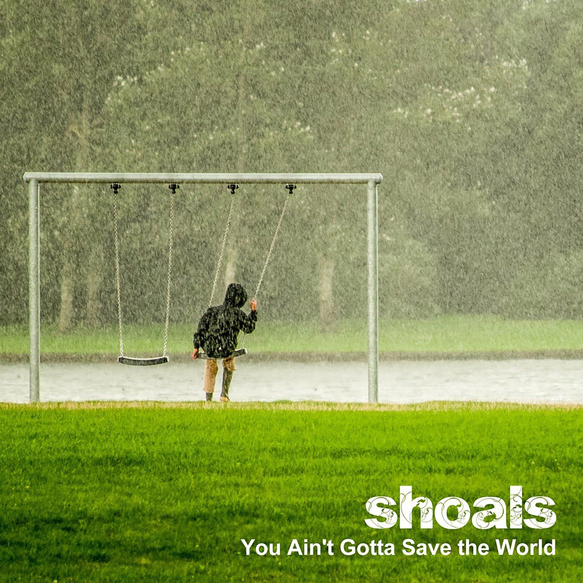 A person on a swing in the rain with the words shoals you ain 't gotta save the world