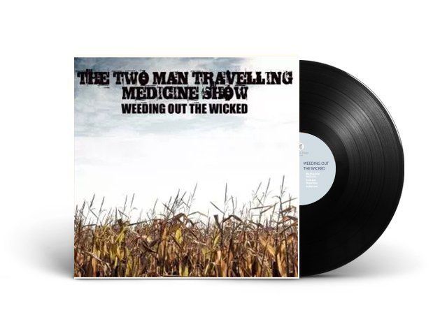 The two man travelling medicine show weeding out the wicked album