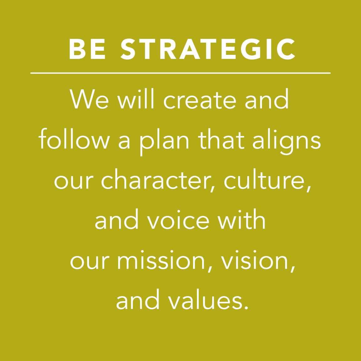Be strategic, create a plan, take action