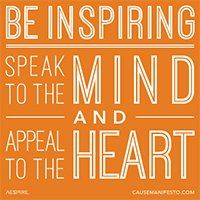 A poster that says be inspiring speak to the mind and appeal to the heart ''