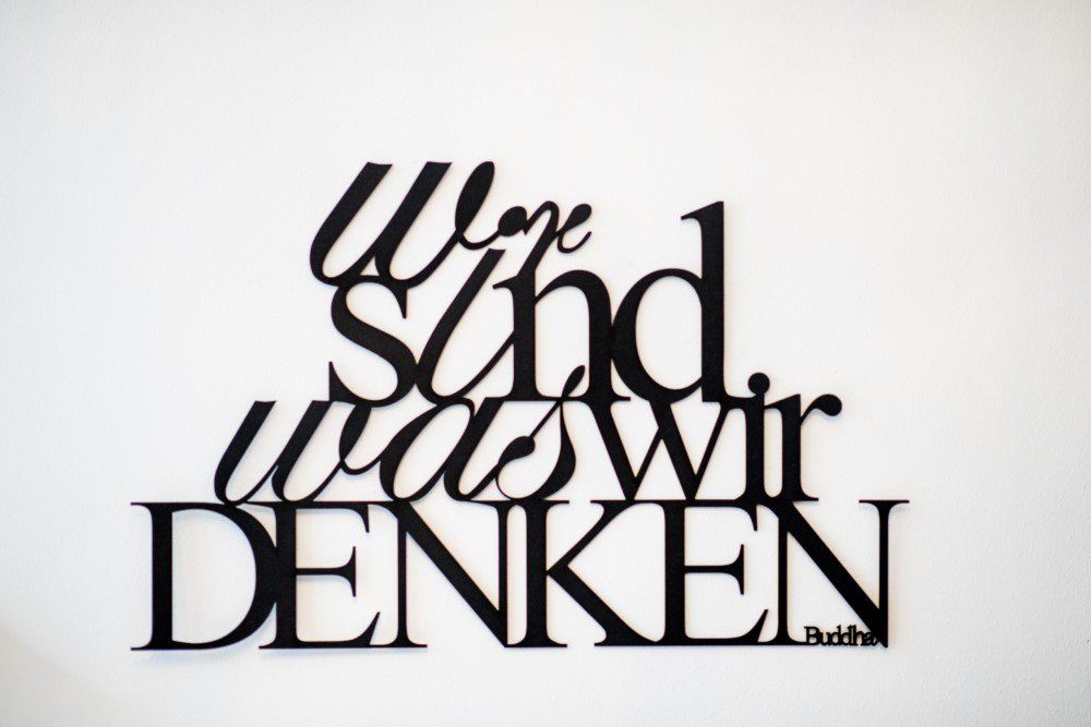 Spruch “Wir sind was wir DENKEN.”