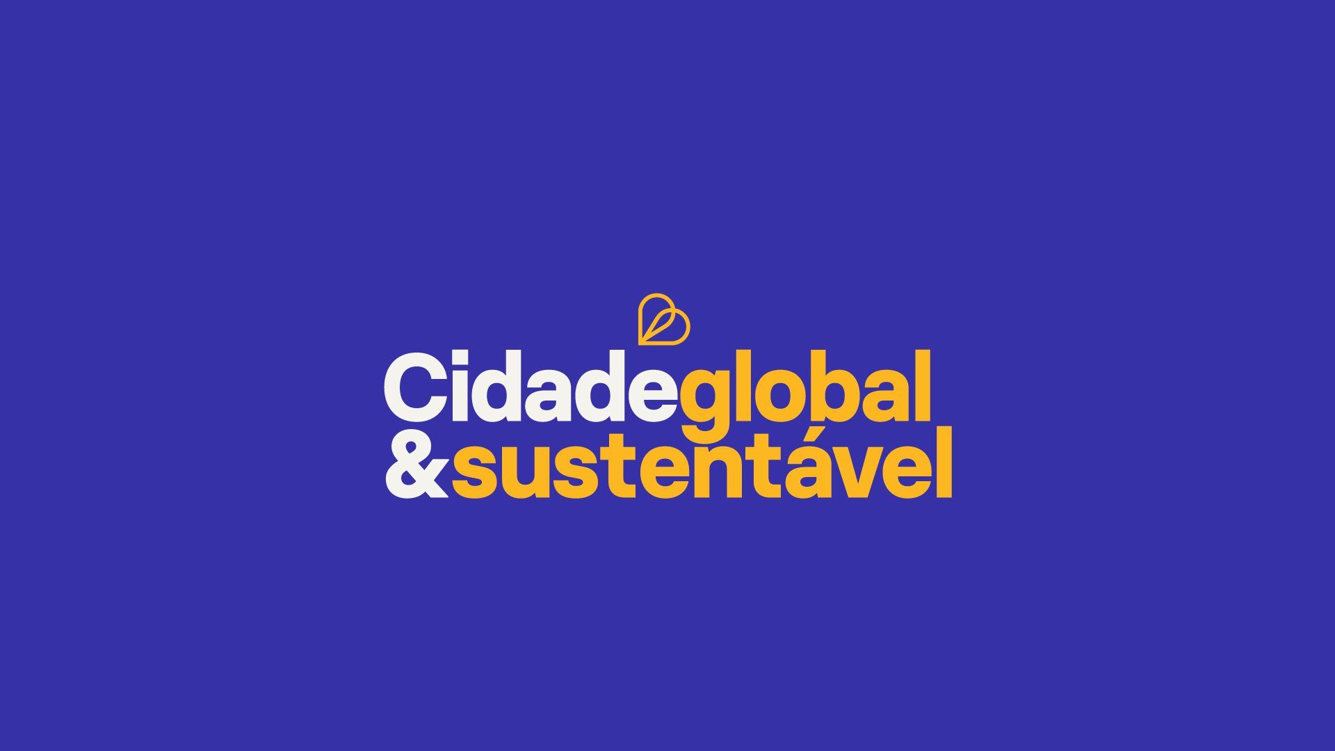 Onde estamos & onde vamos – Cidade global & sustentável