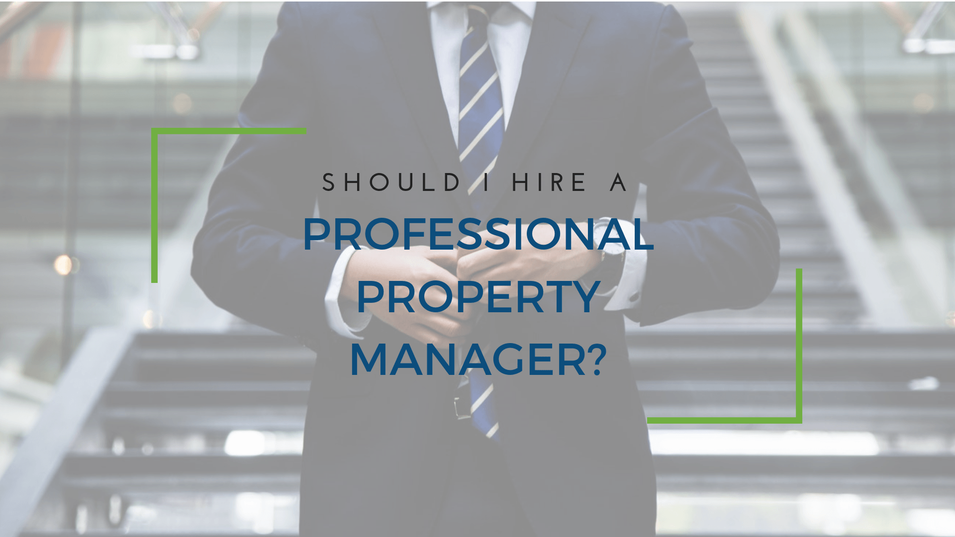 Top 5 Reasons Why You Should Hire a Property Manager