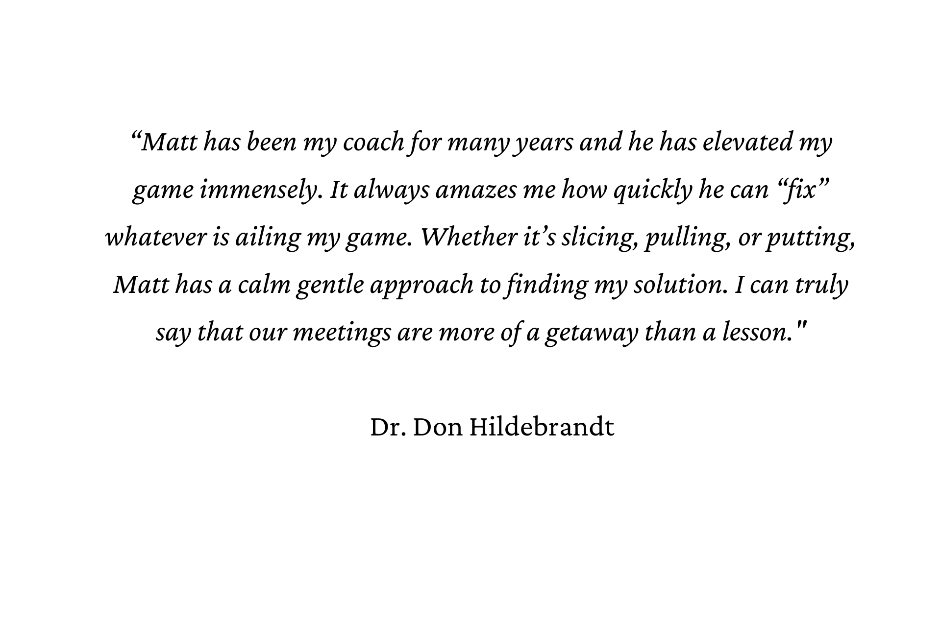 Testimonial from Dr. Dan Hildabrandt: 
