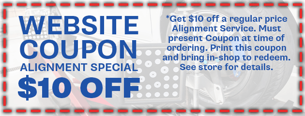 Website coupon for $10 off alignment service. Print and redeem in-shop; see store for details.