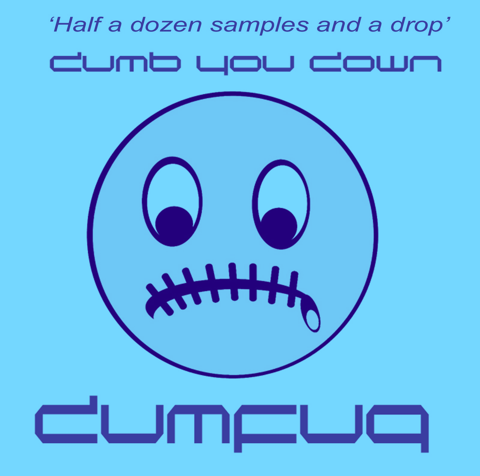 dumb you down by dumfuq deaturing dum dum SCORE