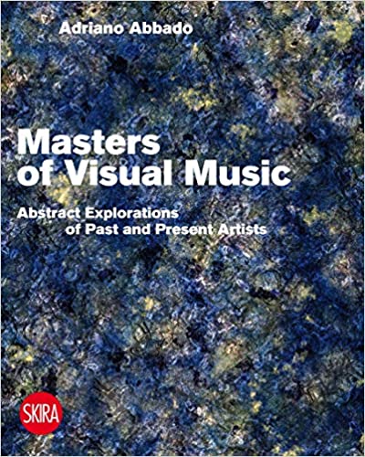 Visual Music Masters: Abstract Explorations: History and Contemporary Research