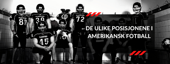Amerikansk fotball Norge Kristiansand ulike posisjoner